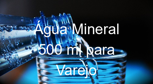 Água Mineral 500 ml para Varejo