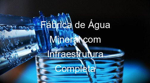 Fábrica de Água Mineral com Infraestrutura Completa
