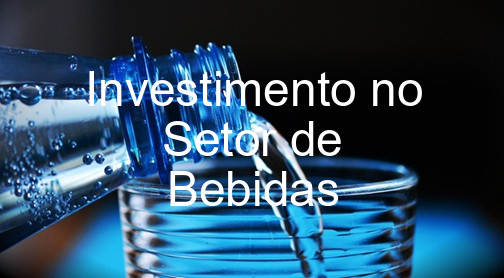 Investimento no Setor de Bebidas