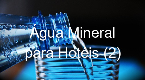 Água Mineral para Hotéis (2)