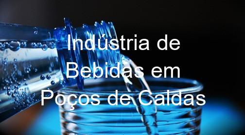 Indústria de Bebidas em Poços de Caldas