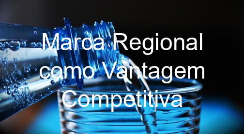 Marca Regional como Vantagem Competitiva