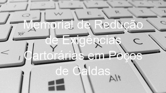 Memorial de Redução de Exigências Cartorárias em Poços de Caldas