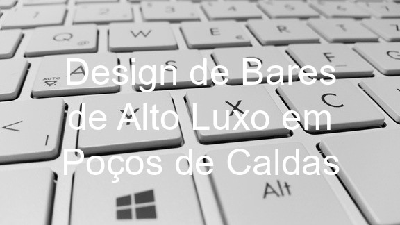 Design de Bares de Alto Luxo em Poços de Caldas