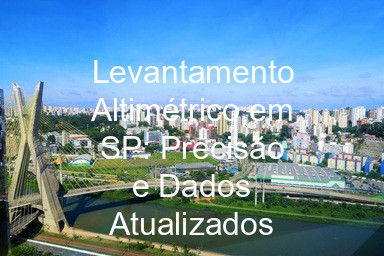 Levantamento Altimétrico em SP: Precisão e Dados Atualizados