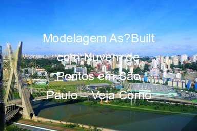 Modelagem As?Built com Nuvem de Pontos em São Paulo – Veja Como