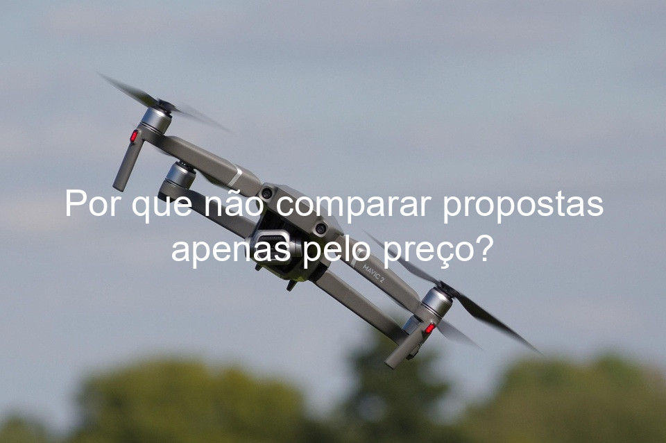 Por que não comparar propostas apenas pelo preço?