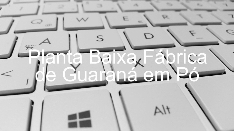 Planta Baixa Fábrica de Guaraná em Pó