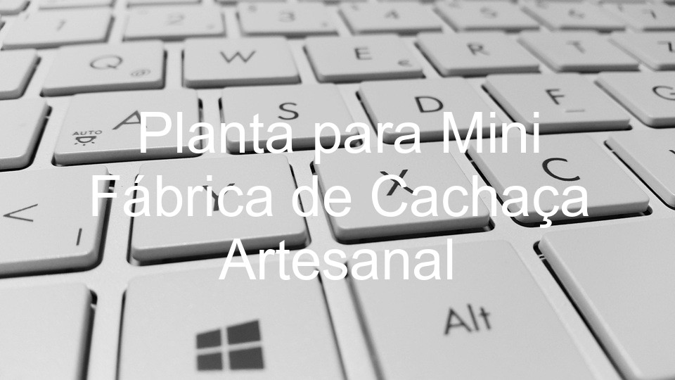 Planta para Mini Fábrica de Cachaça Artesanal