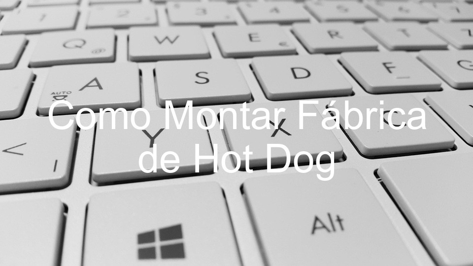 Como Montar Fábrica de Hot Dog