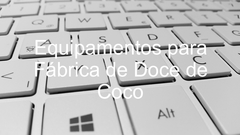 Equipamentos para Fábrica de Doce de Coco