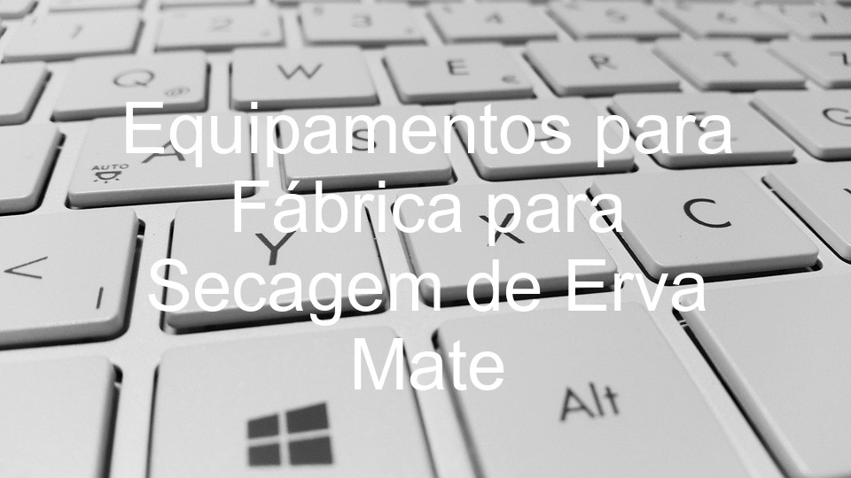 Equipamentos para Fábrica para Secagem de Erva Mate