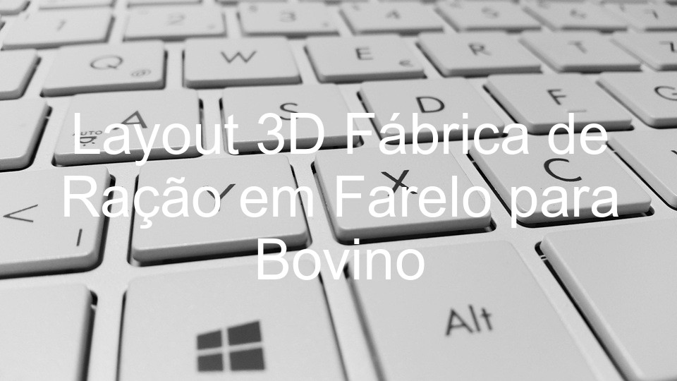 Layout 3D Fábrica de Ração em Farelo para Bovino