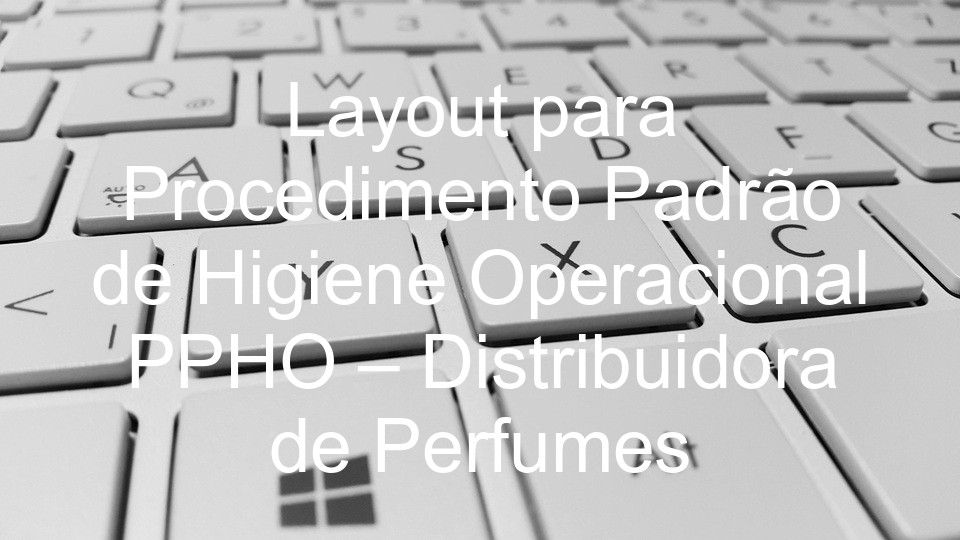 Layout para Procedimento Padrão de Higiene Operacional PPHO –  Distribuidora de Perfumes