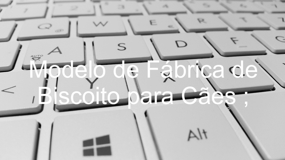 Modelo de Fábrica de Biscoito para Cães ;