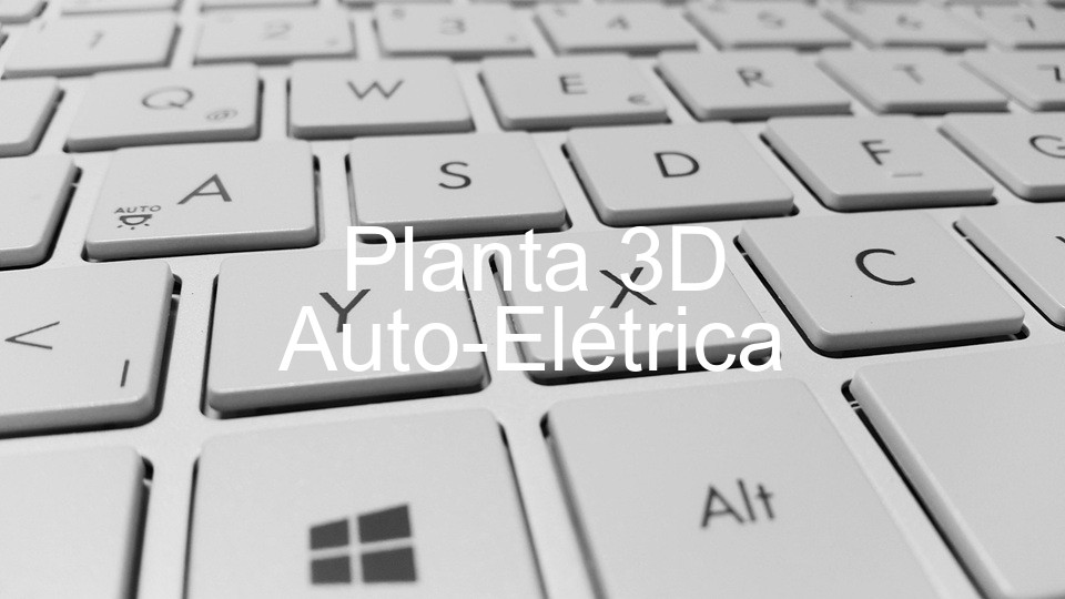 Planta 3D Auto-Elétrica