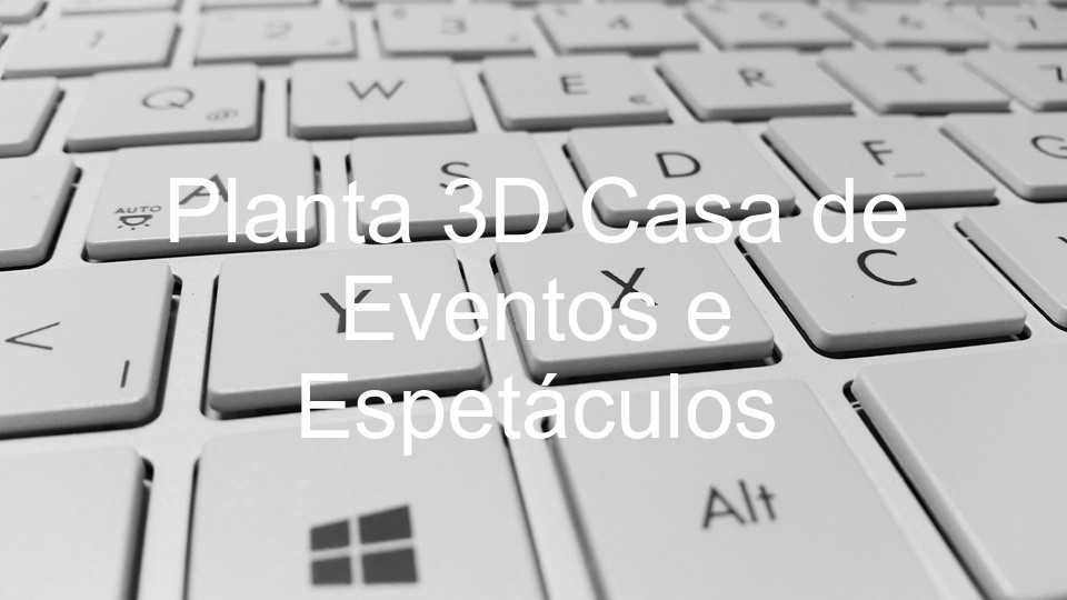 Planta 3D Casa de Eventos e Espetáculos