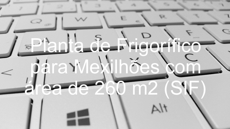 Planta de Frigorífico para Mexilhões com área de 260 m2 (SIF)