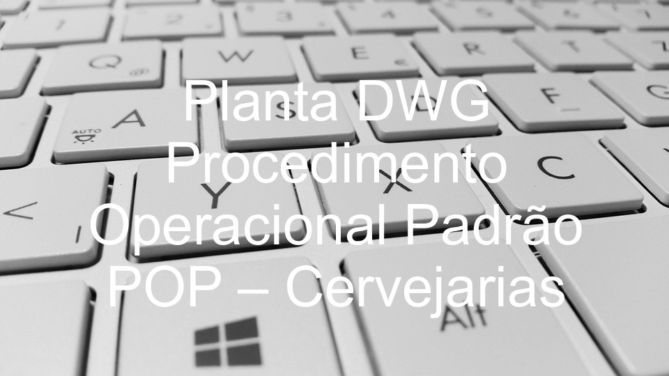 Planta DWG Procedimento Operacional Padrão POP – Cervejarias