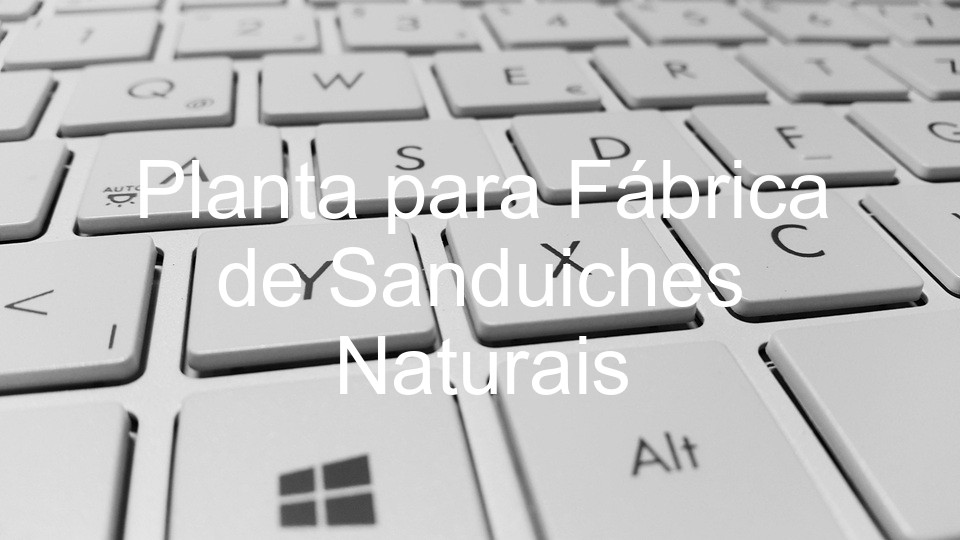 Planta para Fábrica de Sanduiches Naturais