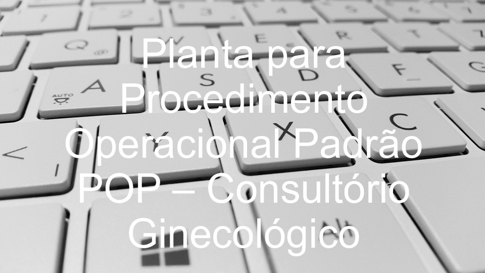 Planta para Procedimento Operacional Padrão POP –  Consultório Ginecológico