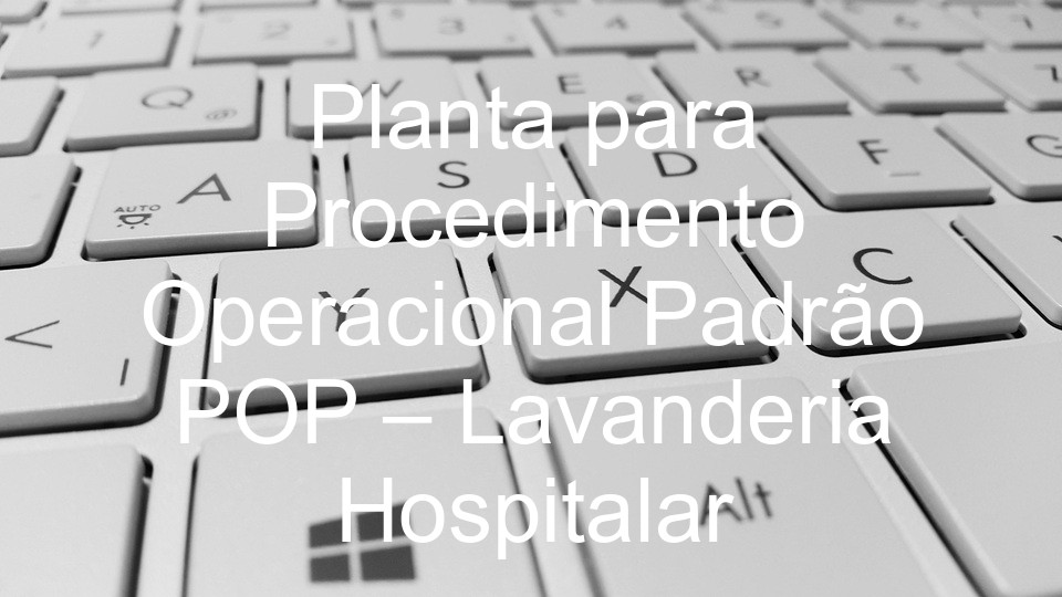 Planta para Procedimento Operacional Padrão POP – Lavanderia Hospitalar