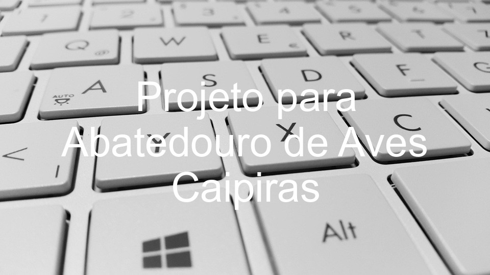 Projeto para Abatedouro de Aves Caipiras