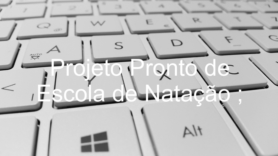 Projeto Pronto de Escola de Natação ;