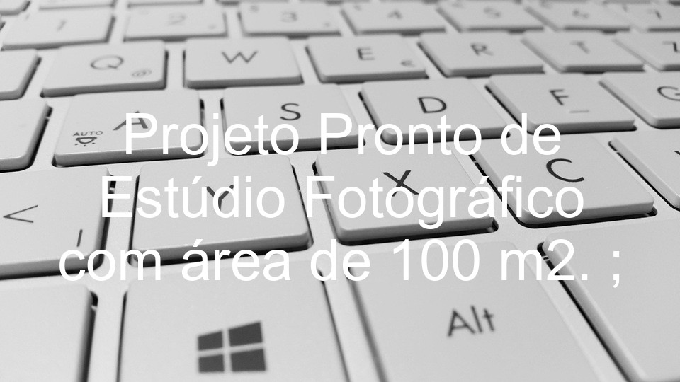 Projeto Pronto de Estúdio Fotográfico com área de 100 m2. ;