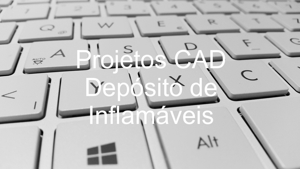 Projetos CAD Depósito de Inflamáveis