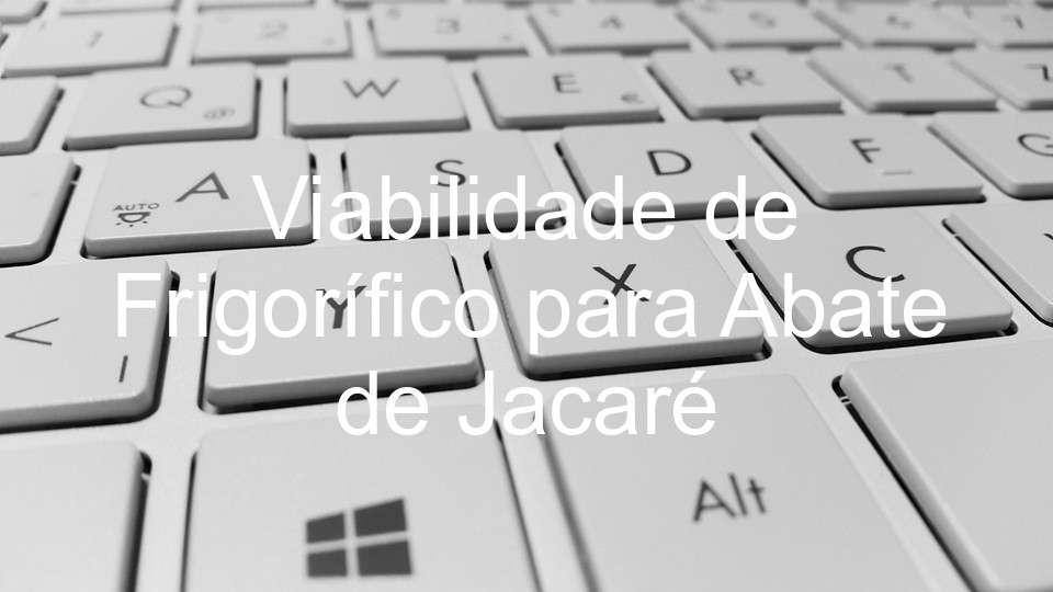 Viabilidade de Frigorífico para Abate de Jacaré