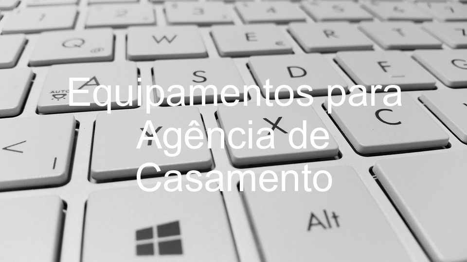 Equipamentos para Agência de Casamento
