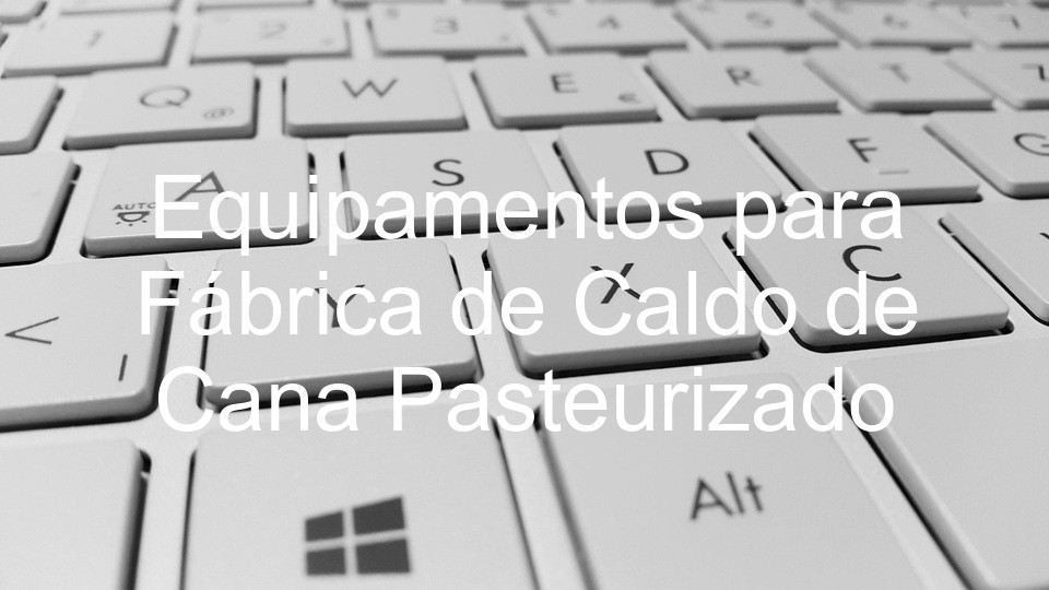 Equipamentos para Fábrica de Caldo de Cana Pasteurizado