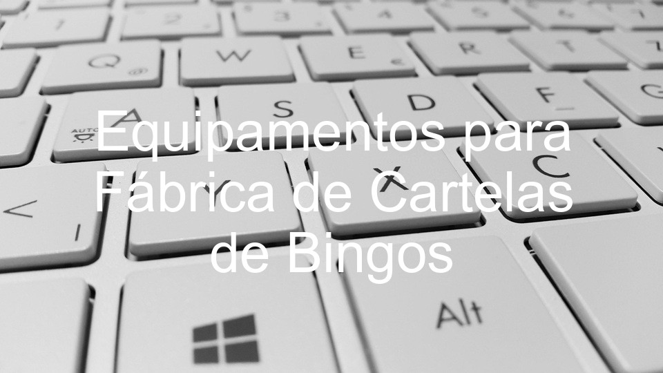 Equipamentos para Fábrica de Cartelas de Bingos