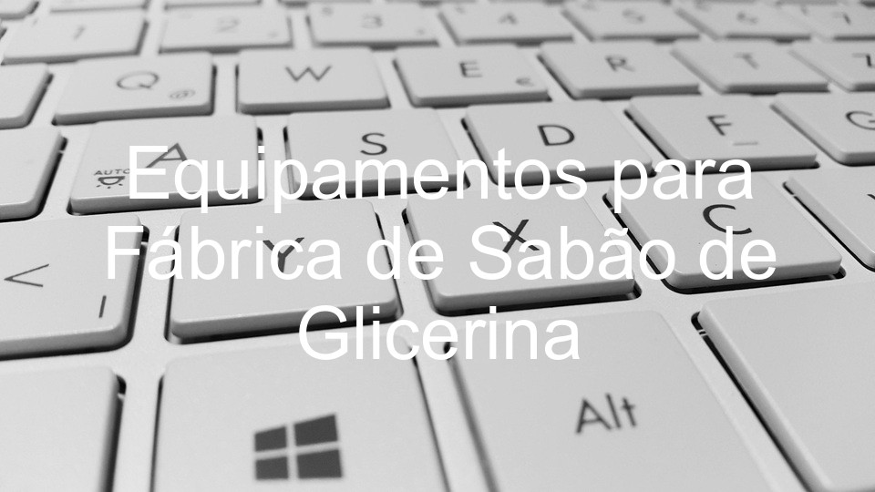 Equipamentos para Fábrica de Sabão de Glicerina