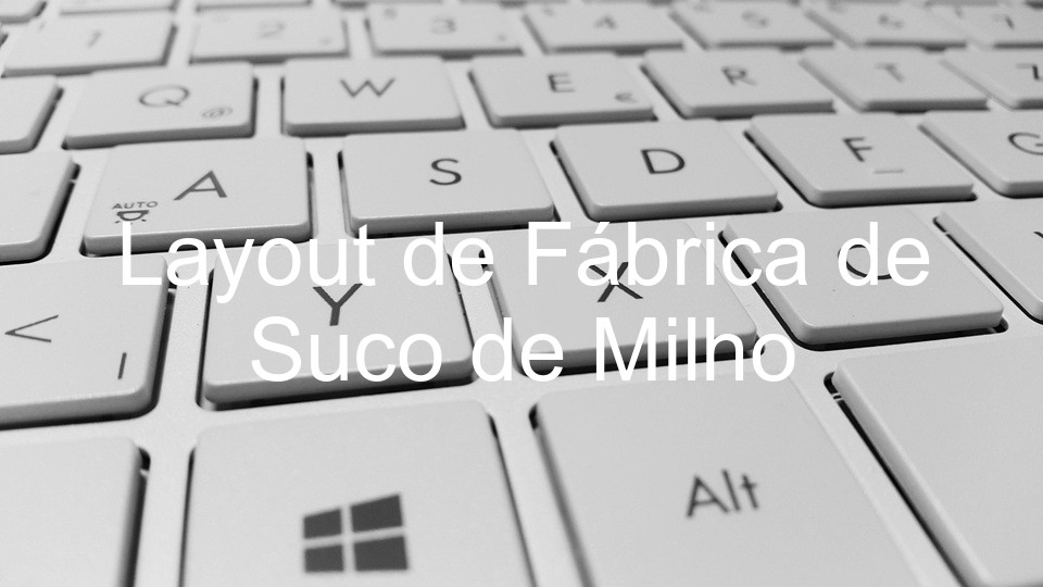 Layout de Fábrica de Suco de Milho