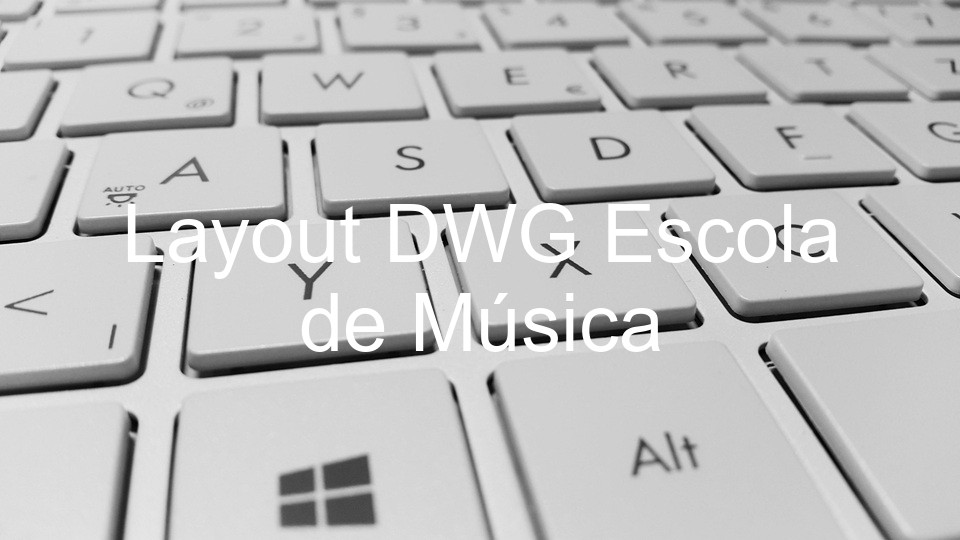 Layout DWG Escola de Música