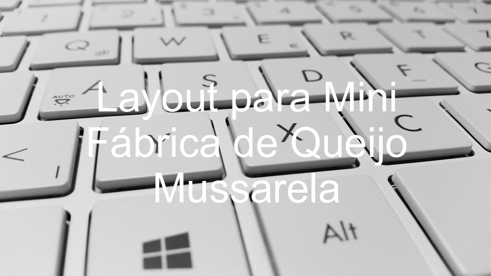 Layout para Mini Fábrica de Queijo Mussarela