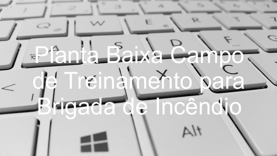 Planta Baixa Campo de Treinamento para Brigada de Incêndio
