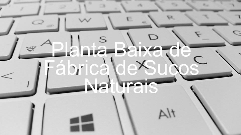 Planta Baixa de Fábrica de Sucos Naturais