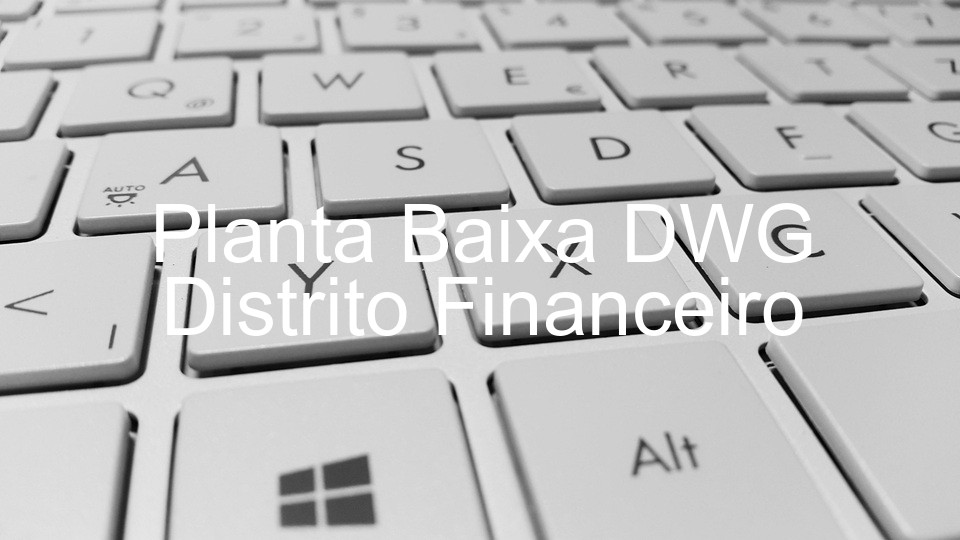 Planta Baixa DWG Distrito Financeiro