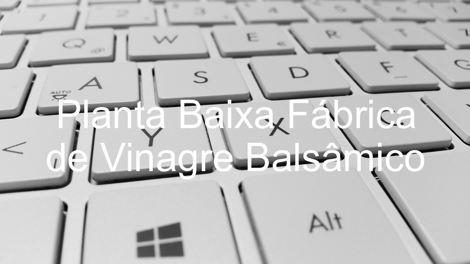 Planta Baixa Fábrica de Vinagre Balsâmico