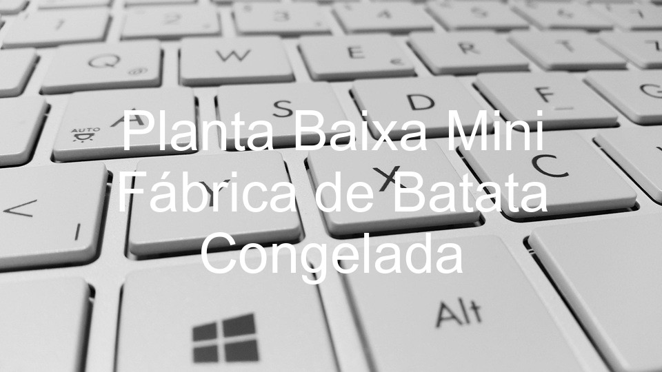 Planta Baixa Mini Fábrica de Batata Congelada