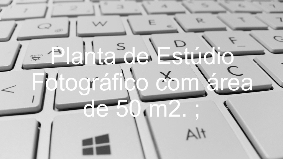 Planta de Estúdio Fotográfico com área de 50 m2. ;