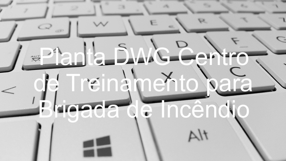 Planta DWG Centro de Treinamento para Brigada de Incêndio